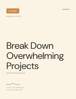 Break Down Overwhelming Projects