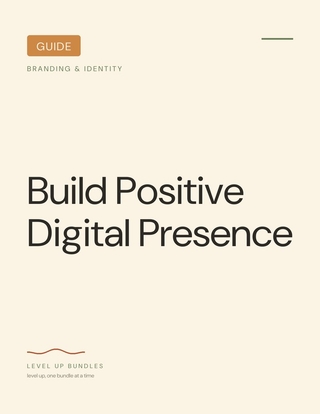 Build Positive Digital Presence - Guide