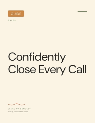 Confidently Close Every Call - Guide