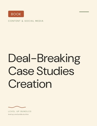 Deal-Breaking Case Studies Creation