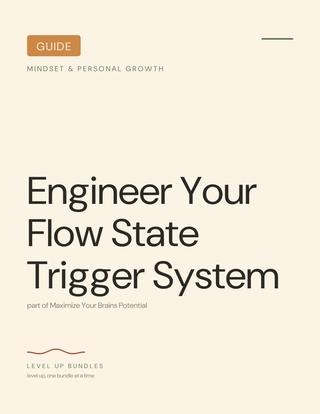 Engineer Your Flow State Trigger System