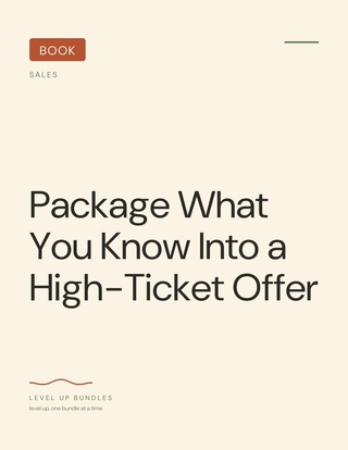 Package What You Know Into a High-Ticket Offer
