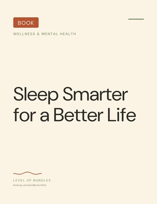 Sleep Smarter for a Better Life