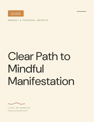 Clear Path to Mindful Manifestation